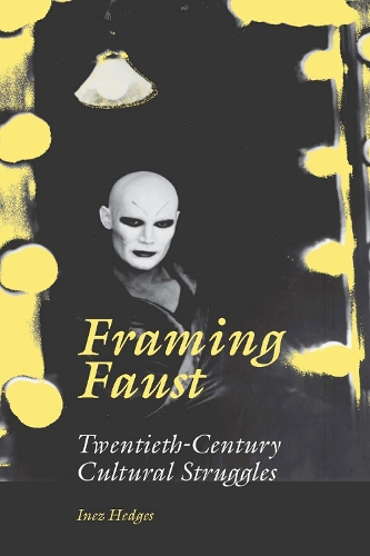 Паперова книга «Framing Faust: Twentieth-century Cultural Struggles», автор Інес Хеджес - фото №1
