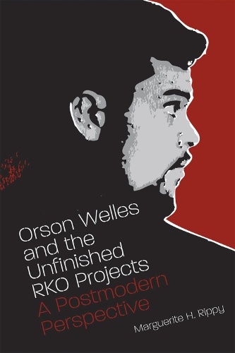 Бумажная книга «Orson Welles and the Unfinished RKO Projects: A Postmodern Perspective», автор Маргарита Риппи - фото №1