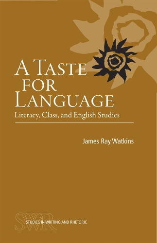[object Object] «A Taste for Language: Literacy, Class, and English Studies», автор Джеймс Рей Уоткінс - фото №1