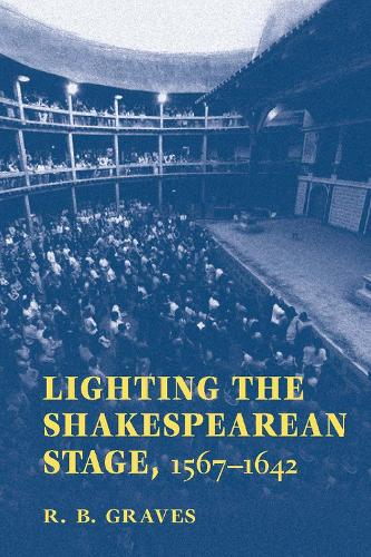 Бумажная книга «Lighting the Shakespearean Stage, 1567-1642», автор Р. Б. Грейвс - фото №1