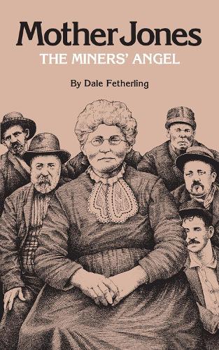 Бумажная книга «Mother Jones, The Miners' Angel», автор Дейл Феттерлинг - фото №1