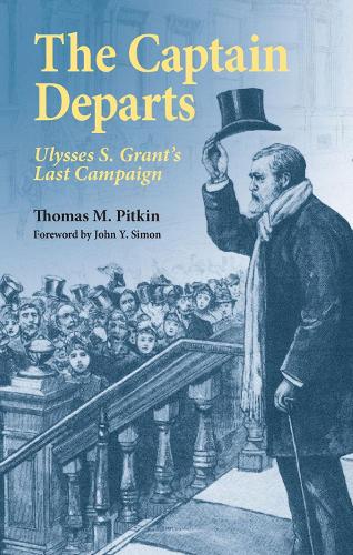 Паперова книга «The Captain Departs: Ulysses S. Grant's Last Campaign», автор Томас М. Піткін - фото №1
