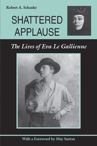 Бумажная книга «Shattered Applause: The Lives of Eva Le Gallienne», автор Роберт А. Шанке - фото №1