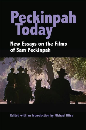 Бумажная книга «Peckinpah Today: New Essays on the Films of Sam Peckinpah», автор Майкл Блисс - фото №1