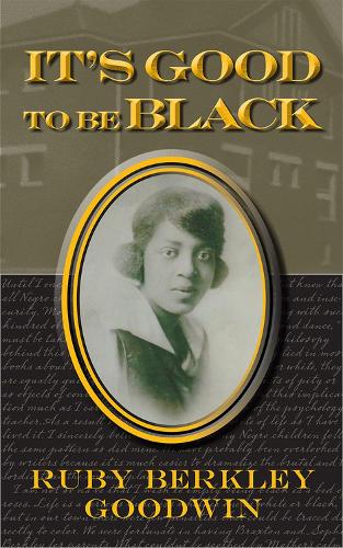 Бумажная книга «It's Good to Be Black», автор Руби Беркли Гудвин - фото №1