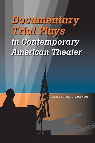 Бумажная книга «Documentary Trial Plays in Contemporary American Theater», автор Жаклин О'Коннор - фото №1