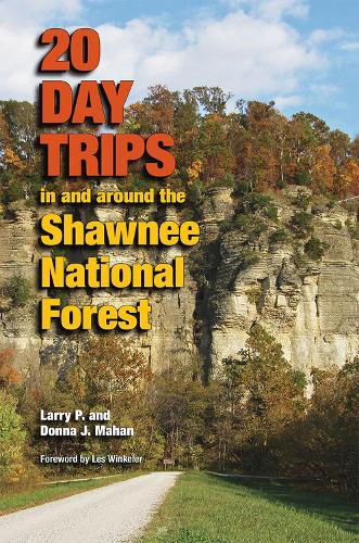 Бумажная книга «20 Day Trips in and around the Shawnee National Forest», авторов Донна Махан, Ларри Махан - фото №1