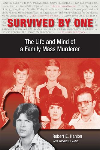 Бумажная книга «Survived by One: The Life and Mind of a Family Mass Murderer», авторов Роберт Э. Хэнлон, Томас Одл - фото №1