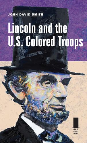 Паперова книга «Lincoln and the U.S. Colored Troops», автор Джон Девід Сміт - фото №1