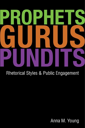 Бумажная книга «Prophets, Gurus, and Pundits: Rhetorical Styles and Public Engagement», автор Анна М. Янг - фото №1