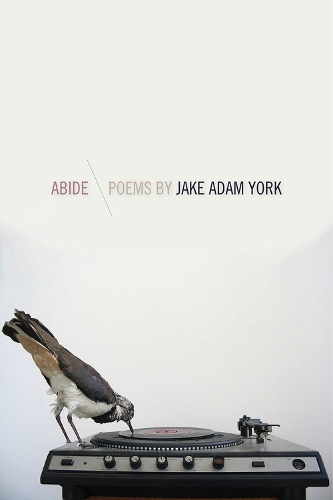 Паперова книга «Abide: Poems by Jake Adam York», автор Джейк А. Йорк - фото №1