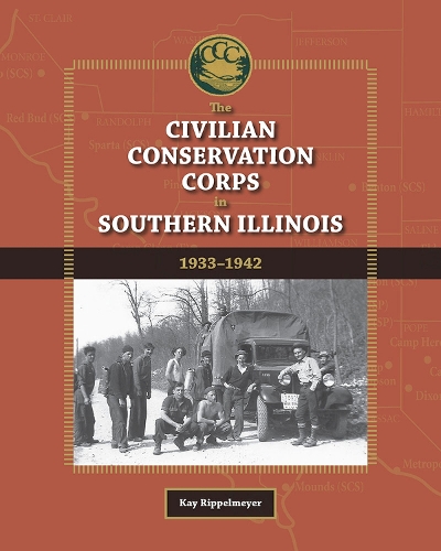 Бумажная книга «The Civilian Conservation Corps in Southern Illinois, 1933-1942», автор Кей Риппельмайер - фото №1