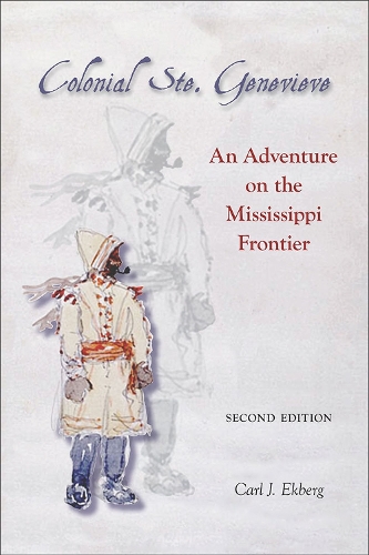 Бумажная книга «Colonial Ste. Genevieve: An Adventure on the Mississippi Frontier», автор Карл Дж. Экберг - фото №1
