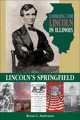 Бумажная книга «Looking for Lincoln in Illinois: Lincoln's Springfield», автор Брайон К. Андреасен - фото №1