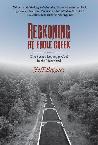 Бумажная книга «Reckoning at Eagle Creek: The Secret Legacy of Coal in the Heartland», автор Джефф Биггерс - фото №1