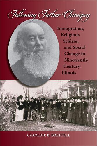 Бумажная книга «Following Father Chiniquy: Immigration, Religious Schism, and Social Change in Nineteenth-Century Illinois», автор Кэролайн Б. Бреттелл - фото №1