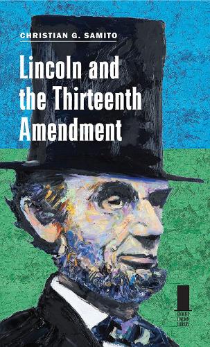 Паперова книга «Lincoln and the Thirteenth Amendment», автор Крістіан Г. Саміто - фото №1