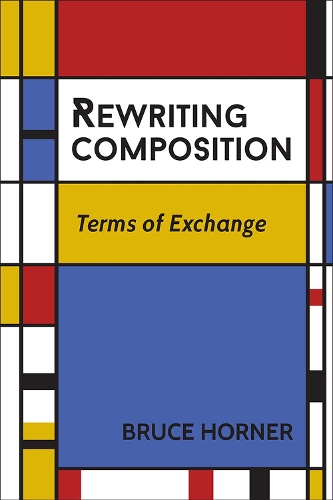 Бумажная книга «Rewriting Composition: Terms of Exchange», автор Брюс Хорнер - фото №1