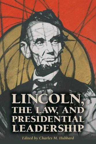 Паперова книга «Lincoln, the Law, and Presidential Leadership», автор Чарльз М. Хаббард - фото №1