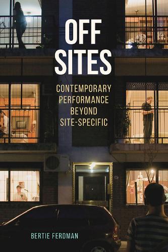 Бумажная книга «Off Sites: Contemporary Performance beyond Site-Specific», автор Берти Фердман - фото №1