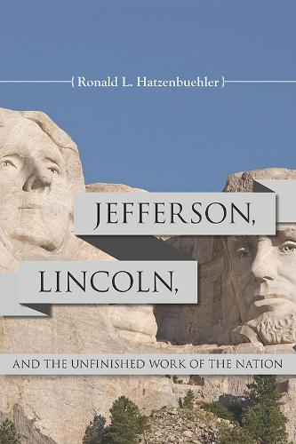 Бумажная книга «Jefferson, Lincoln, and the Unfinished Work of the Nation», автор Рональд Л. Хатценбюлер - фото №1