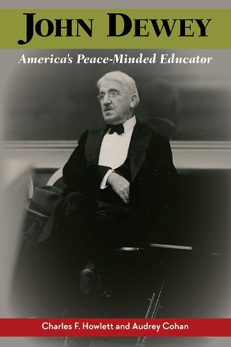 Бумажная книга «John Dewey, America’s Peace-Minded Educator», авторов Одри Кохан, Чарльз Ф. Хаулетт - фото №1
