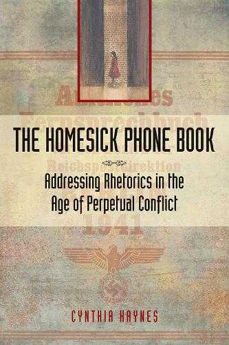 Бумажная книга «The Homesick Phone Book: Addressing Rhetorics in the Age of Perpetual Conflict», автор Синтия Хейнс - фото №1