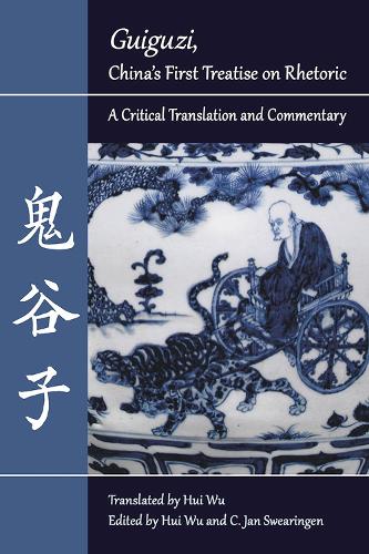 Бумажная книга «Guiguzi"", China's First Treatise on Rhetoric: A Critical Translation and Commentary», авторов К. Ян Свиринген, Хуэй Ву - фото №1