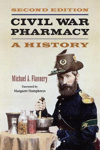 Паперова книга «Civil War Pharmacy: A History», автор Майкл А. Фленнері - фото №1