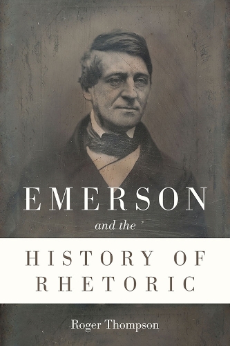 Бумажная книга «Emerson and the History of Rhetoric», автор Роджер Томпсон - фото №1