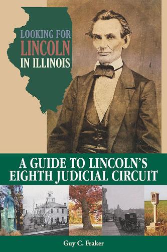 Паперова книга «Looking for Lincoln in Illinois: A Guide to Lincoln's Eighth Judicial Circuit», автор Гай К. Фрейкер - фото №1