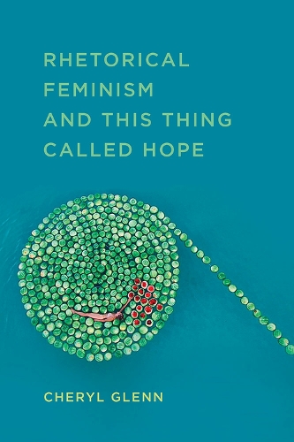 Паперова книга «Rhetorical Feminism and This Thing Called Hope», автор Шеріл Гленн - фото №1
