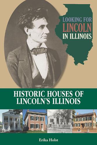 Бумажная книга «Looking for Lincoln in Illinois: Historic Houses of Lincoln's Illinois», автор Эрика Холст - фото №1