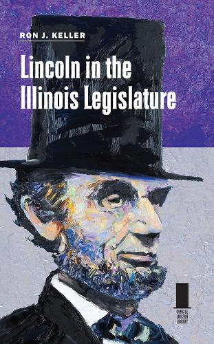Бумажная книга «Lincoln in the Illinois Legislature», автор Рон Дж. Келлер - фото №1