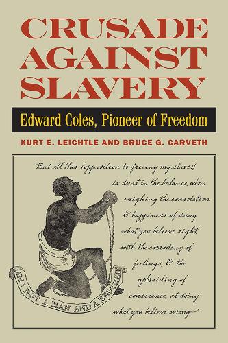 Бумажная книга «Crusade Against Slavery: Edward Coles, Pioneer of Freedom», авторов Брюс Г. Карвет, Курт Э. Лейхтле - фото №1