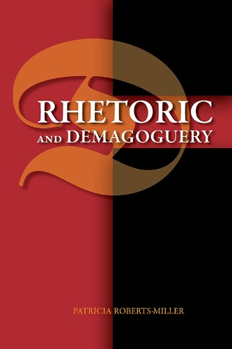 Бумажная книга «Rhetoric and Demagoguery», автор Патриция Робертс-Миллер - фото №1