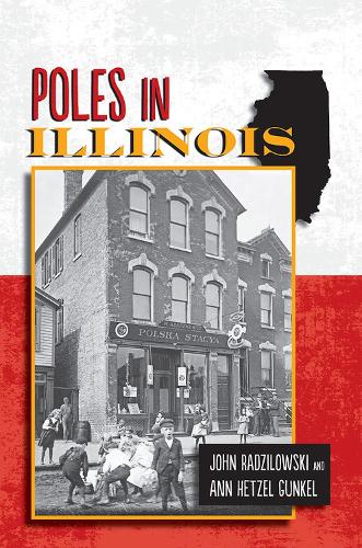 Бумажная книга «Poles in Illinois», авторов Энн Хетцель Гункель, Джон Радзиловски - фото №1