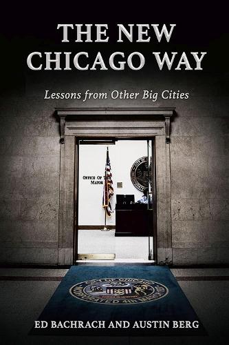Бумажная книга «The New Chicago Way: Lessons from Other Big Cities», авторов Остин Рэй Берг, Эдгар Х. Бахрах - фото №1