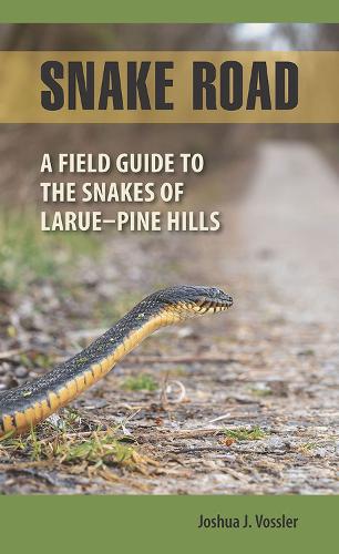 Бумажная книга «Snake Road: A Field Guide to the Snakes of LaRue-Pine Hills», автор Джошуа Дж. Восслер - фото №1