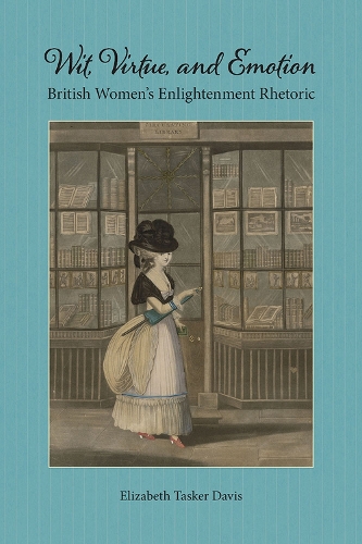 Паперова книга «Wit, Virtue, and Emotion: British Women's Enlightenment Rhetoric», автор Елізабет Таскер Девіс - фото №1