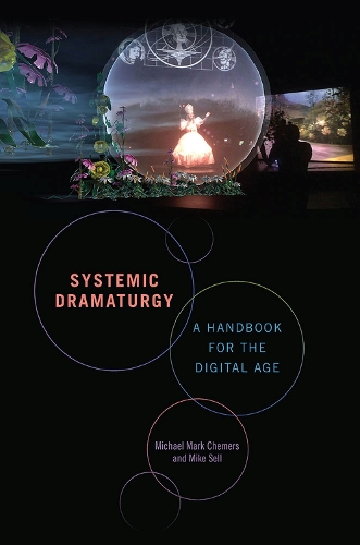 Бумажная книга «Systemic Dramaturgy: A Handbook for the Digital Age», авторов Марианна Уимс, Майкл Марк Химерс, Майк Селл - фото №1
