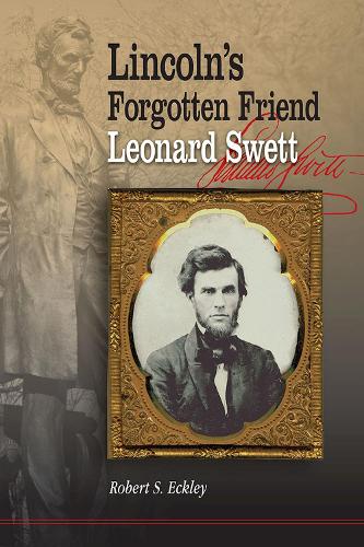 Бумажная книга «Lincoln's Forgotten Friend, Leonard Swett», автор Роберт С. Экли - фото №1