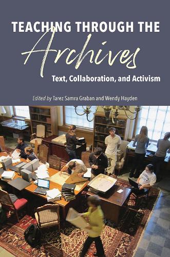 [object Object] «Teaching through the Archives: Text, Collaboration, and Activism», авторів Андреа Джексон Гевін, Бет Л. Ґольдштейн, Кортні Рівард, Дуглас А. Бойд, Еллен Сесіл-Лемкін, Еллен Кушман, Ерін Брок Карлсон, Гленн Ньюман, Холлі А. Сміт, Джеймс П. Біслі, Джейн Грір, Дженіс В. Фернхаймер, Жанна Лоу Бохеннон, Дженна Мортон-Ейкен, Дженніфер Енох, Дж - фото №1