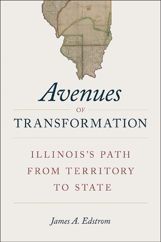 Бумажная книга «Avenues of Transformation: Illinois's Path from Territory to State», автор Джеймс Эдстром - фото №1