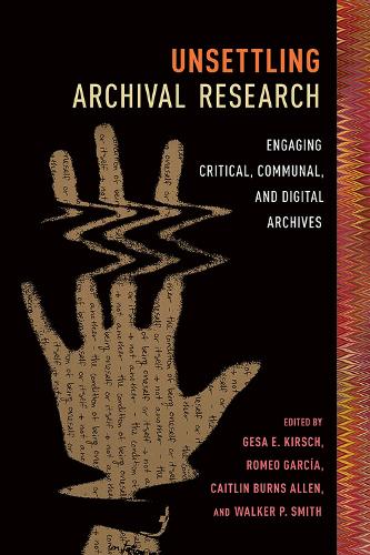 Бумажная книга «Unsettling Archival Research: Engaging Critical, Communal, and Digital Archives», авторов Эми Дж. Люк, Дебора Р. Холлис, Жаклин Мишель Джеймс, Жан Бессетт, Дженнифер Мари Альмьельд, Джессика Алкорн Роуз, Калин Принс, Кэтрин Манис, Лиз Рохан, Лине Льюис Гейллет, Мария П. Карвахаль Регидор, Надя-Катрин Гази Наср, Памела Такайоши, Патрисия Энн У - фото №1