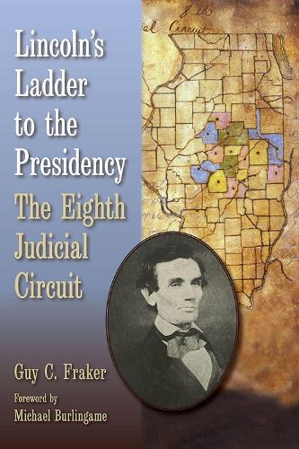 Бумажная книга «Lincoln's Ladder to the Presidency: The Eighth Judicial Circuit», авторов Гай К. Фрейкер, Майкл Берлингейм - фото №1