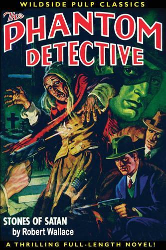 Бумажная книга «The Phantom Detective: Stones Of Satan», автор Роберт Уоллес - фото №1