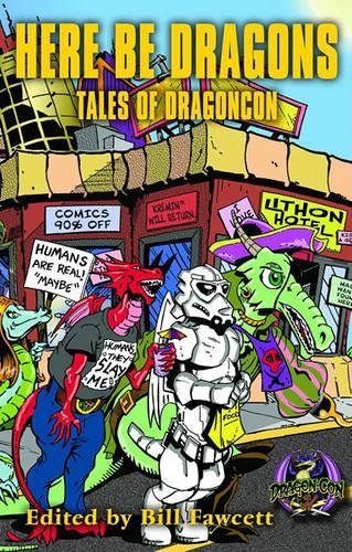 Бумажная книга «Here Be Dragons: Tales of Dragoncon», авторов Дженни Вёртс, Майк Резник, Роберт Асприн - фото №1
