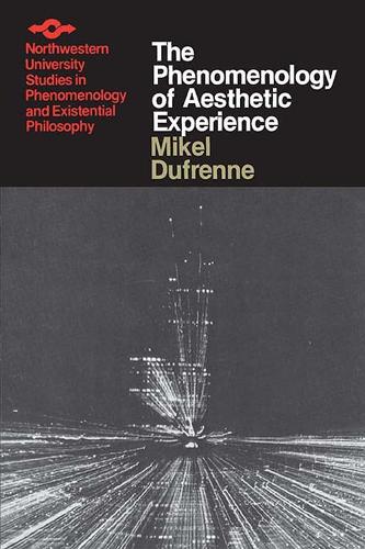 Паперова книга «The Phenomenology of Aesthetic Experience», автор Мікель Дюфренн - фото №1