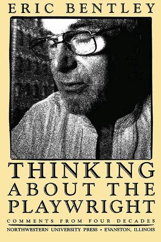 Бумажная книга «Thinking about the Playwright: Comments from Four Decades», автор Эрик Бентли - фото №1